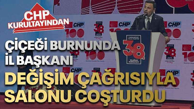 Çiçeği burnunda il başkanı değişim çağrısıyla salonu coşturdu